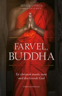 Farvel, Buddha - En tibetansk munks møte med den levende Gud