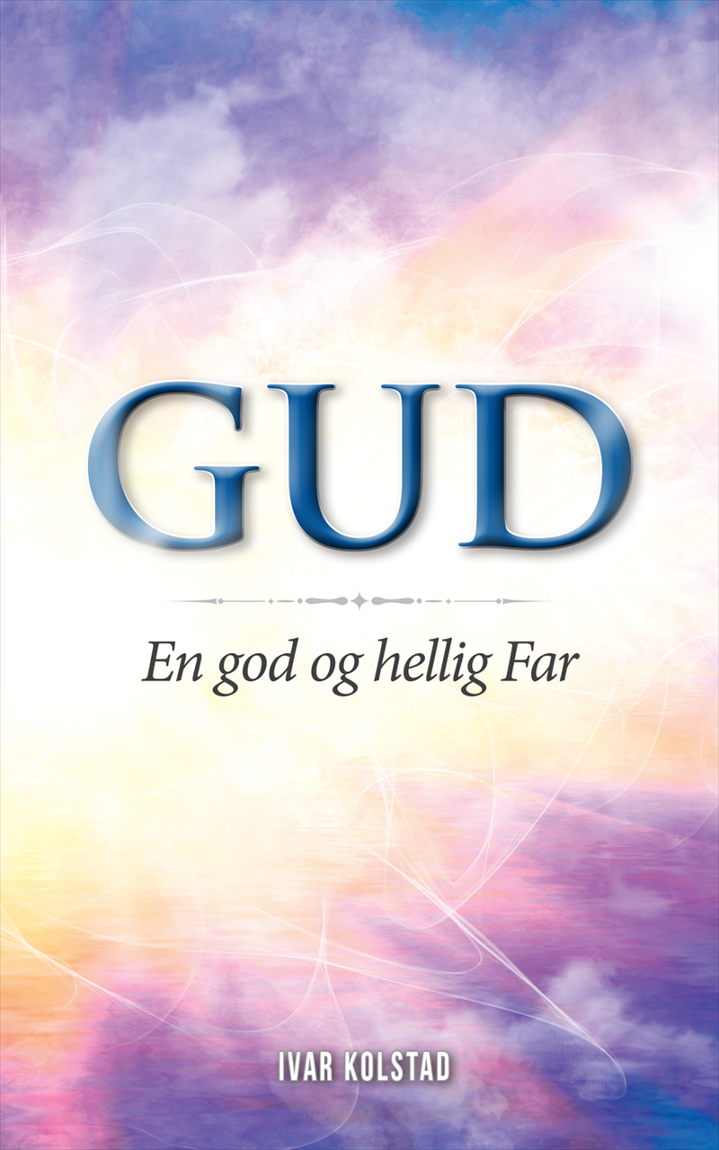 Gud - en god og hellig far