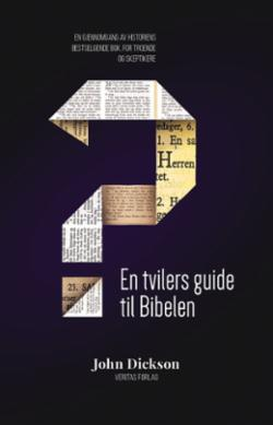 En tvilers guide til Bibelen - En gjennomgang av historiens bestselgende bok, for torende og skeptik