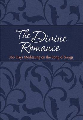 The Divine Romance - 365 Days Meditating on the Song of Songs