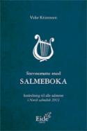 Stevnemøte med salmeboka - innledning til alle salmene i Norsk salmebok 2013