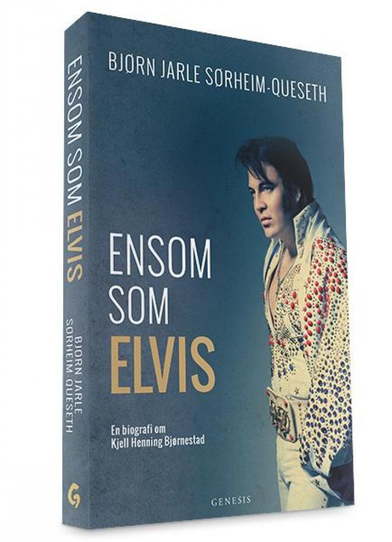 Ensom som Elvis - en biografi om Kjell Henning Bjørnestad