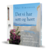 Det vi har sett og hørt : en vandring sammen med apostelen Johannes