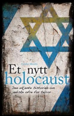 Et nytt holocaust den ukjente historien om Israels terrorofre.