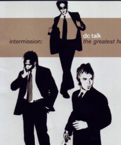Intermission: The greatest hits - dcTalk
