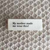 PetiteKnit Label "My mother made me wear this"