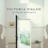 Victoria Hagan: Interior Portraits