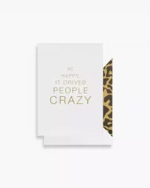 Cardsome Be Happy It Drives People Crazy A7