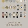 500 Years, 100 Watches