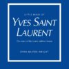 Little Book Of Yves Saint Laurent