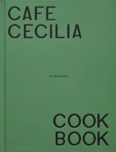 Cafe Cecilia Cookbook