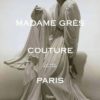 Madame Gres Couture Paris