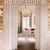 Iconic Hotels Of The World
