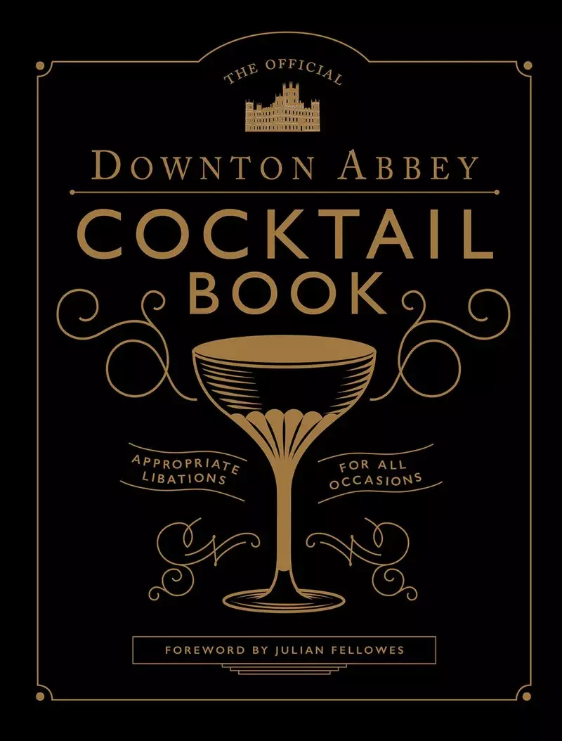 The Official Downton Abbey Coctail Book