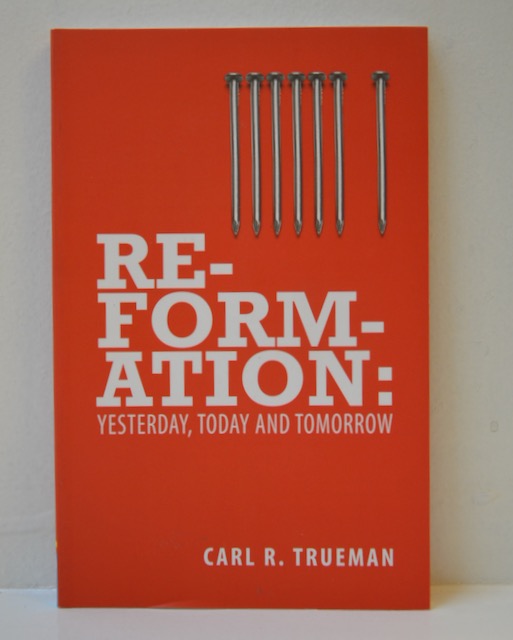 Reformation: Yesterday, today and tomorrow