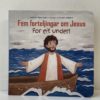 Fem forteljingar om Jesus - For eit under!