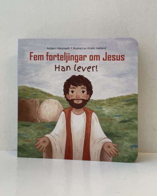 Fem forteljingar om Jesus - Han lever!