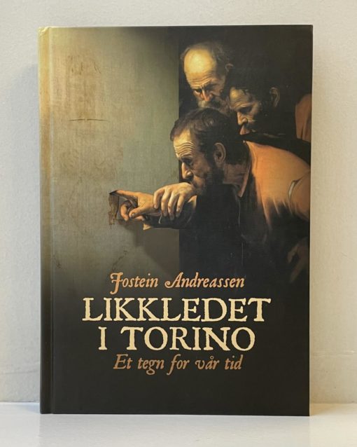 Likkledet i Torino - Et tegn for vår tid