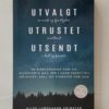 Utvalgt, Utrustet, Utsendt