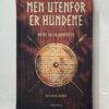 Men utenfor er hundene