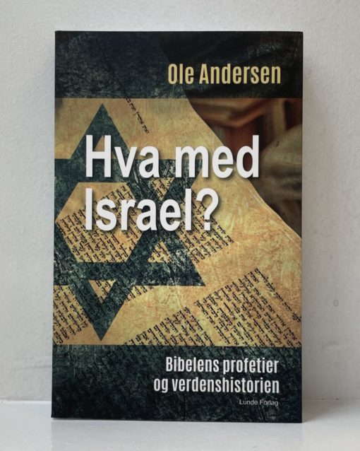 Hva med Israel?  Bibelens profetier og verdenshistorien