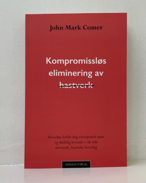 Kompromissløs eliminering av hastverk