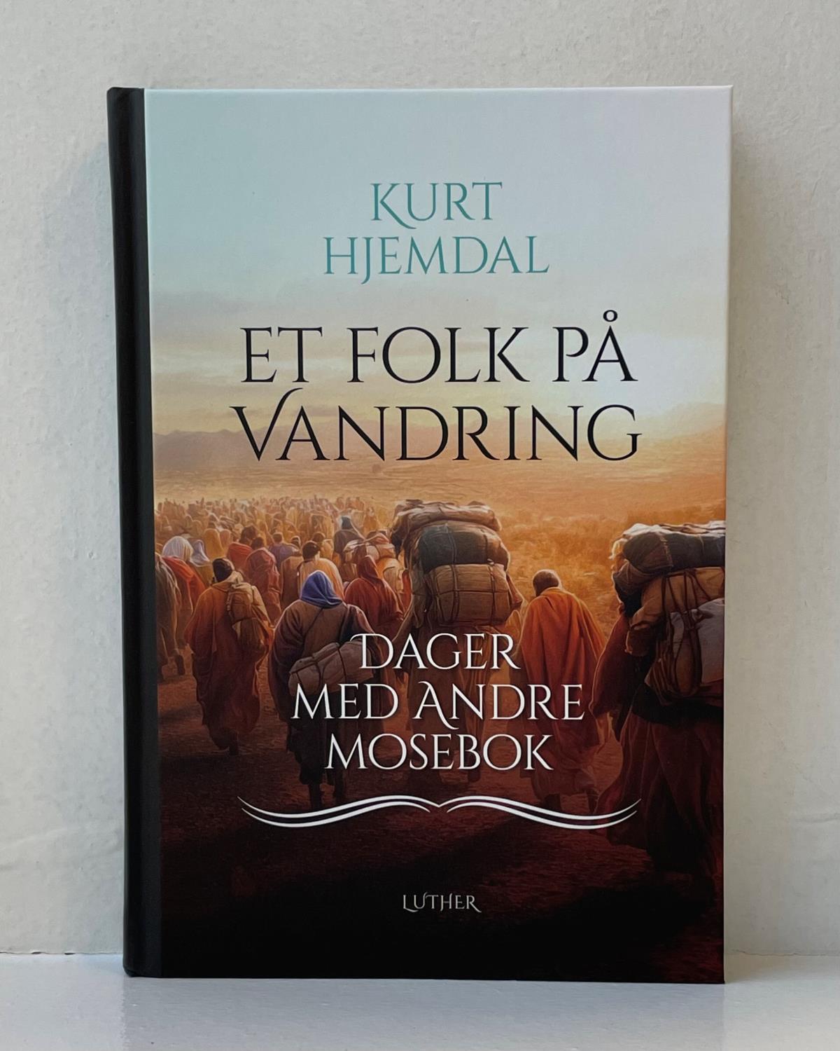 Et folk på vandring: Dager med andre mosebok