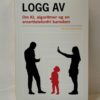 Logg av: Om KI, algoritmer og en smarttelefonfri barndom