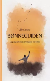 Bønneguiden, oppdag bibelens prinsipper for bønn