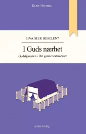 I Guds nærhet: Gudstjenesten i Det gamle testamentet