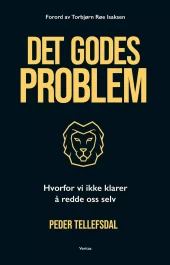 Det godes problem : hvorfor vi