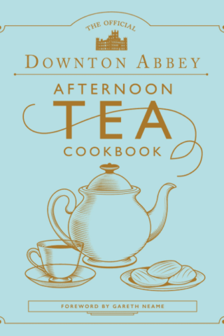 Downton Abbey Afternoon Tea Cookbook